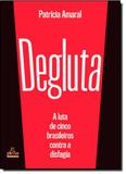 Degluta: a Luta do Cinco Brasileiros Contra a Disfagia - Plexus - grupo summus