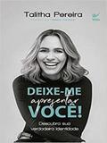 Deixe-me Apresentar Você - Vida