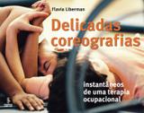Delicadas coreografias - instantâneos de uma terapia ocupacional