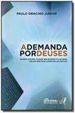 Demanda por deuses, a: globalizacao, fluxos religi - Eduerj