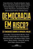 Democracia em risco? - 22 ensaios sobre o Brasil hoje