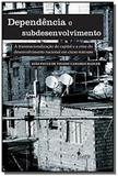 Dependencia e subdesenvolvimento - Alameda casa editorial