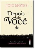 Depois de Você: A Aguardada Sequência de Como eu era Antes de Você - Intrinseca
