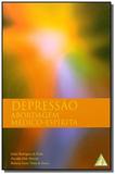 Depressao - abordagem medico-espirita - Fe