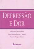 DepresSão e Dor - 01Ed/12 - Atheneu