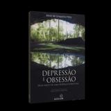 Depressão e Obsessão - Duas Faces de uma Doença Espiritual - Espiritizar