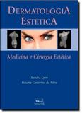 Dermatologia Estética: Medicina e Cirurgia Estética - Medbook