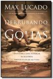 Derrubando Golias: Descubra Como Superar os Maiores Obstáculos de Sua Vida - Thomas nelson