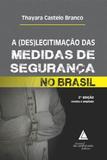 (des)legitimaçao das medidas de segurança no brasil, a - Livraria do advogado