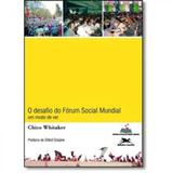 DESAFIO DO FORUM SOCIAL MUNDIAL, O - UM MODO DE VER - 1ª - Edições loyola