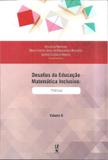Desafios da educacao matematica inclusiva - praticas - Livraria da fisica