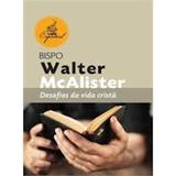 Desafios da Vida Cristã - Bispo Walter McAlister - Anno domini