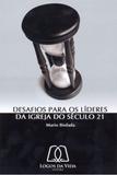 Desafios para os Líderes da Igreja do Século 21 - Logos da vida editora