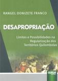 Desapropriação - Limites e Possibilidades na Regularização dos Territórios Quilombolas - Juruá