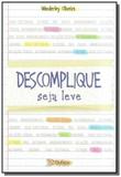Descomplique seja leve - Dufaux