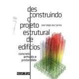 Desconstruindo o projeto estrutural de edificios - Oficina de textos