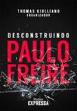 Desconstruindo paulo freire - Historia expressa