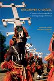 Descrever o visível - cinema documentário e antropologia fílmica