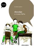 DESCULPE A NOSSA FALHA - 14ª ED - Scipione/atica - paradidatico