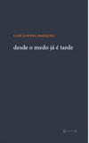Desde o Medo Já e Tarde - 7 letras