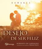 Desejo De Ser Feliz - Boa nova