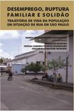 Desemprego, ruptura familiar e solidao - Annablume
