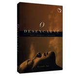 Desencarne, O - Entre o Adormecer e a Eternidade - Ed. ethos