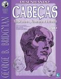 Desenhando cabecas masculina feminina e infantil - Editora criativo