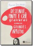 Desenhe, pinte e crie gravuras como os grandes art - Pinakotheke
