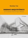 Desenho arquitetônico - um compêndio visual de tipos e métodos