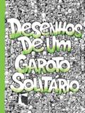 Desenhos de um garoto solitario - Farol literario (dcl)