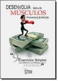 Desenvolva seus musculos financeiros - Vida consciencia