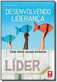 Desenvolvendo Liderança: Como Liderar Equipes Produtivas - Viena