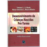 Desenvolvimento De Criancas Nascidas Pre-Termo / Rieche/Valeriana - Revinter