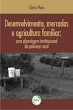 Desenvolvimento, mercados e agricultura familiar - Crv