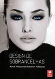 Design de Sobrancelhas - Manual Prático para Estudantes e Profissionais - Viena