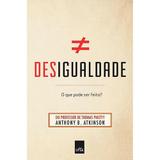 Desigualdade. O que Pode Ser Feito - Editora leya