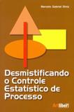 Desmistificando O Controle Estatístico de Processo - Artliber