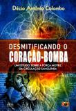Desmitificando O Coração-Bomba-Um Estudo Sobre A Força Motriz da Circulação Sanguínea - Age