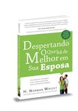 Despertando o que há de melhor na esposa - Lv010