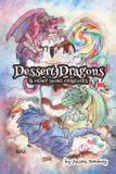 Dessert Dragons Other Sweet Creatures - Jessica c. feinberg