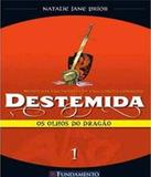 Destemida - Os Olhos Do Dragao - Vol 01 - Fundamento