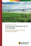 Destilação do bioetanol de 1a e 2a geração - Novas edicoes academicas