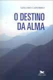 Destino da alma, O - Vida Humana e Futuro - Edições loyola