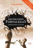 Destruindo Fortalezas - Libertando Cativos - Ágape