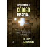 Desvendando o Código Missional - Ed Stetzer - Vida nova