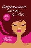Determinada, solteira e feliz - Agape (novo seculo)