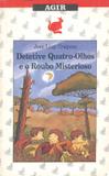 Detetive Quatro-Olhos e o Roubo Misterioso - Agir