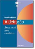 Detração, A: Breve Ensaio Sobre o Maldizer - Unisinos