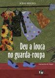 Deu a louca no guarda-roupa - Ed. do brasil